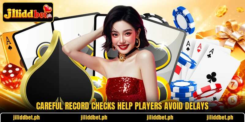 Careful record checks help players avoid delays