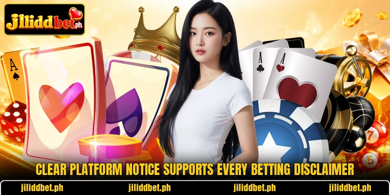 Clear platform notice supports every betting disclaimer