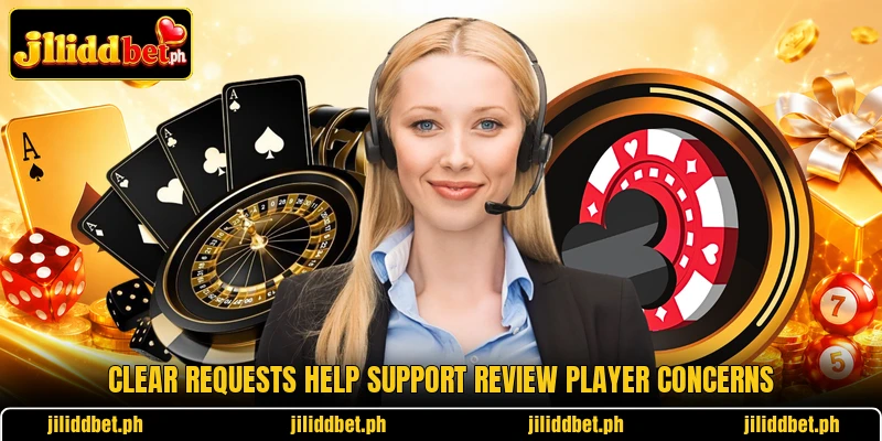 Clear requests help support review player concerns Clear requests help support review player concerns