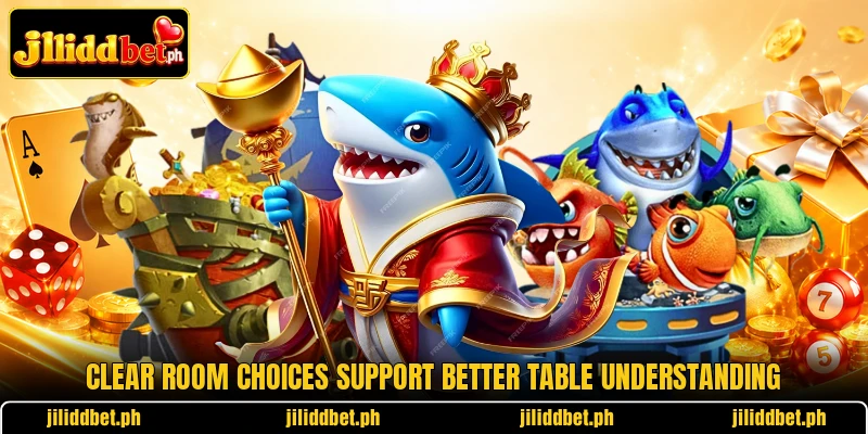 Clear room choices support better table understanding