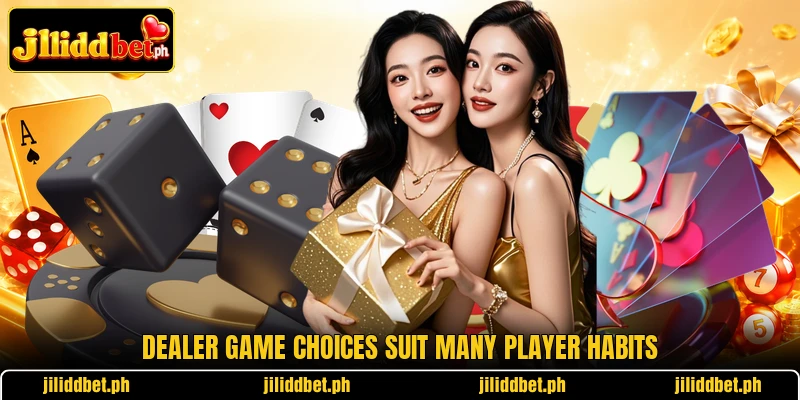 Dealer game choices suit many player habits