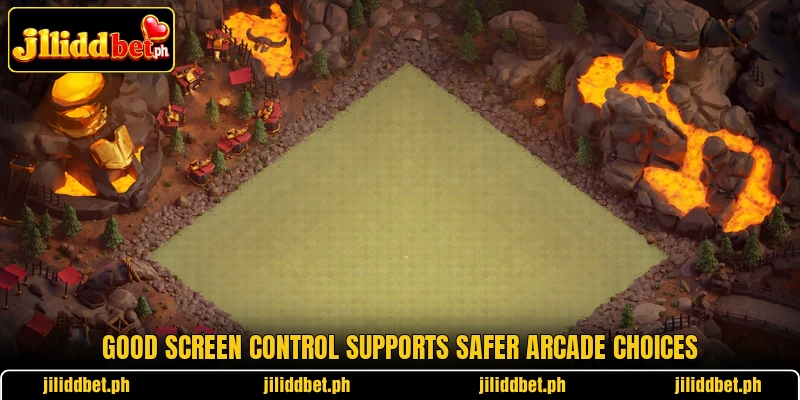 Good screen control supports safer arcade choices Good screen control supports safer arcade choices