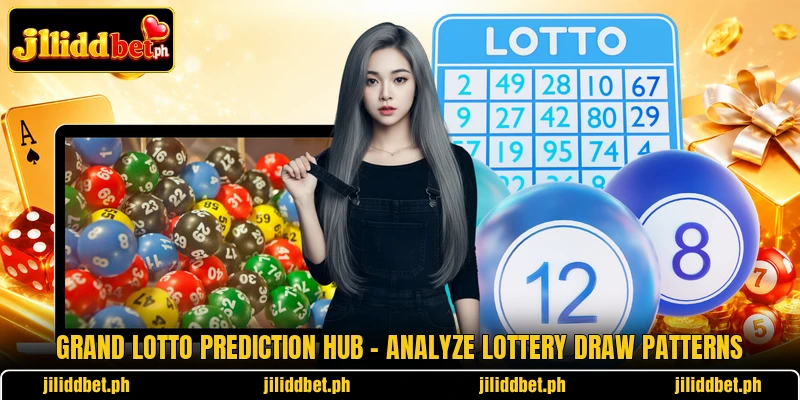 Grand Lotto Prediction Hub – Analyze Lottery Draw Patterns