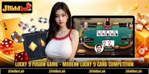 Lucky 9 Fusion Game – Modern Lucky 9 Card Competition