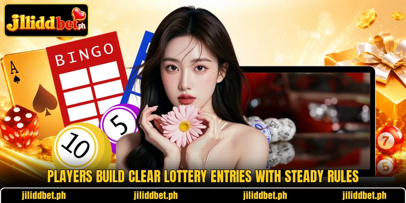 Players build clear lottery entries with steady rules