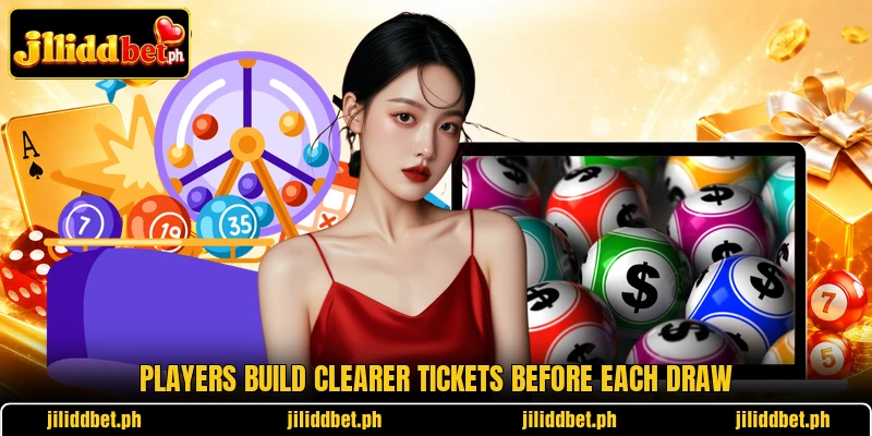 Players build clearer tickets before each draw
