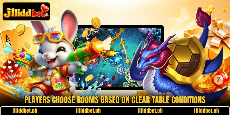Players choose rooms based on clear table conditions
