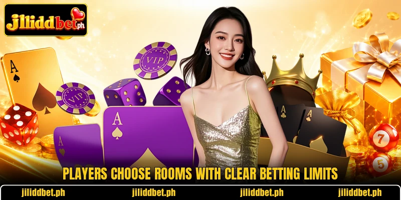 Players choose rooms with clear betting limits Players choose rooms with clear betting limits