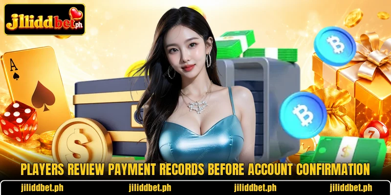 Players review payment records before account confirmation