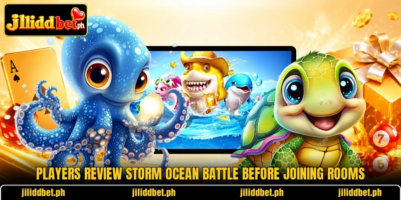 Players review Storm Ocean Battle before joining rooms