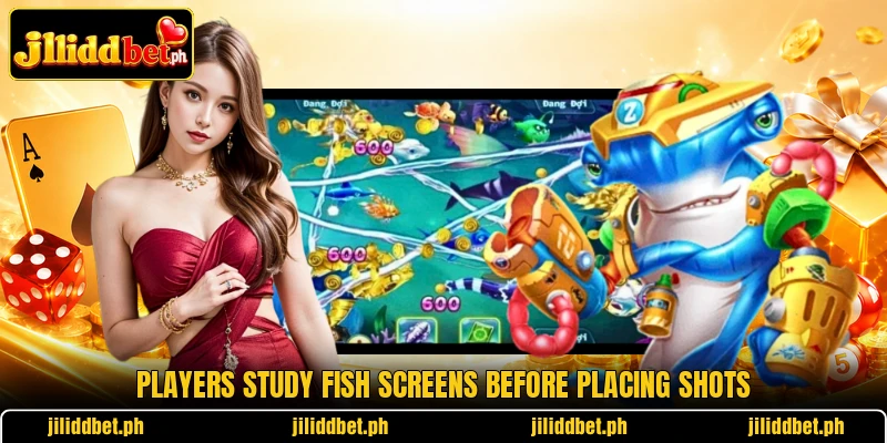 Players study Fish screens before placing shots