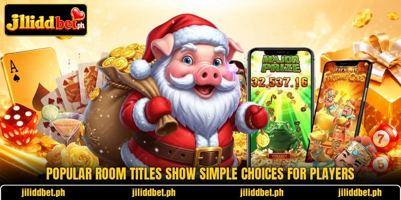 Popular room titles show simple choices for players Popular room titles show simple choices for players