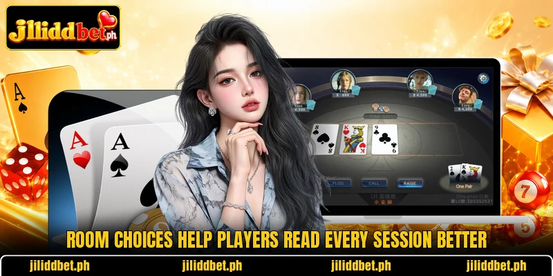 Room choices help players read every session better