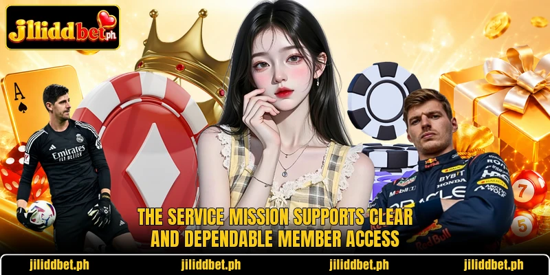 The service mission supports clear and dependable member access