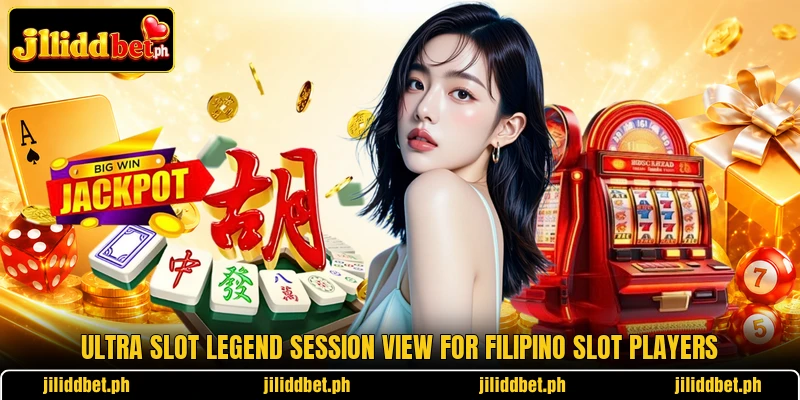 Ultra Slot Legend session view for Filipino slot players