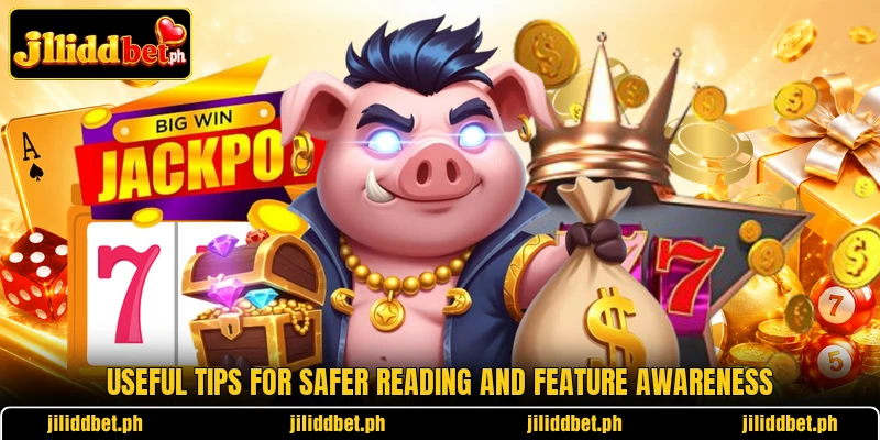 Useful tips for safer reading and feature awareness